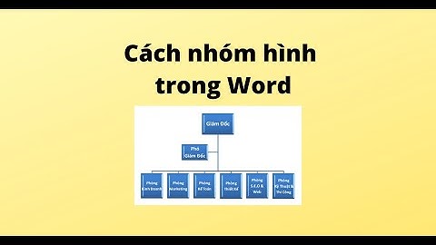 Cách nhóm hình trong Word