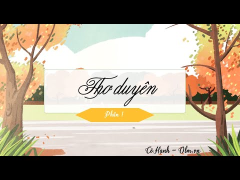 Video Thơ duyên (Phần 1) - Ngữ văn 10 (Chân trời sáng tạo)... - youtube