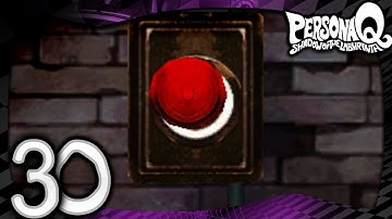 Persona Q Shadow of the Labyrinth - Part 30 - Blood Red Button