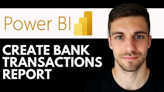 How to Create Bank Transactions Report in Power BI 2026 (Step by Step)