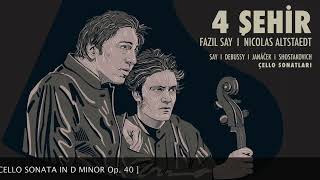 Cello Sonata I Allegro Non Tropo - Shostakovich Fazıl Say Nicolas Altstaedt 4 Şehir