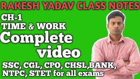 Time & Work : Complete video : Rakesh Yadav Class Notes Maths Solutions