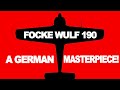 FOCKE WULF 190: A German Masterpiece!