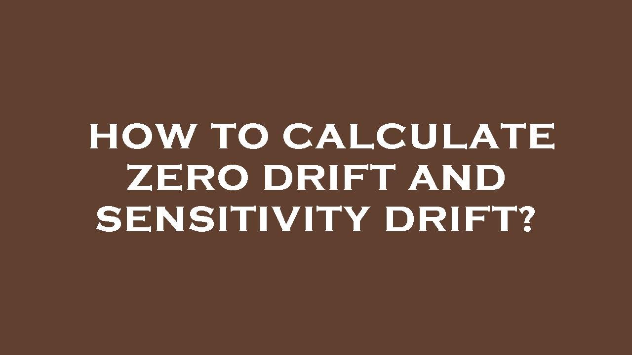 How To Calculate Zero Drift And Sensitivity Drift YouTube How To Calculate Zero Drift And Sensitivity Drift YouTube