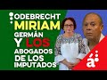 ODEBRECHT, Miriam Germán se inhibe y los abogados de los imputados reaccionan