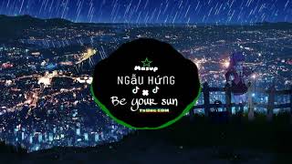 EDM || Ngẫu hứng x Be your sun masup (remix) | Nhạc tiktok 2019 | Hữu TrUng EDM