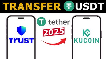 How to Transfer USDT From Trust Wallet to KuCoin | 2025 Updated