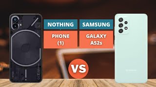 Nothing Phone (1) 5G vs Samsung Galaxy A52s 5G | COMPARE