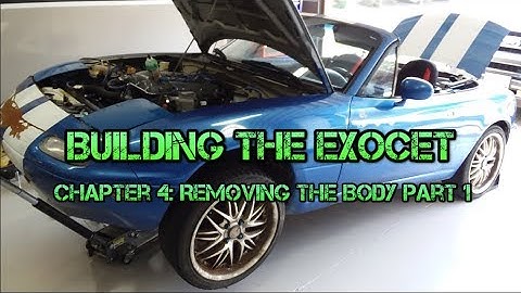 Exocet Build: Removing The Miata Body Part 1/2 (Part 4)