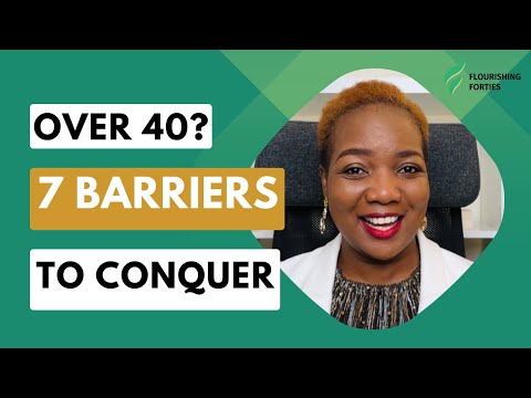 Over 40?: 7 Barriers You Must Conquer in 2024