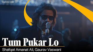 Tum Pukar Lo | Shafqat Amanat Ali | Ajay Sahaab |Gaurav Vaswani | Classical Song | Sufiscore