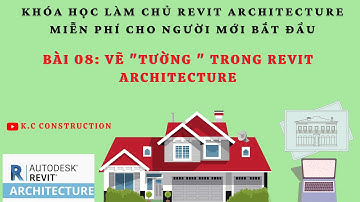 Hướng dẫn vẽ tường trong Revit Architect _ Bài: 08 | Tự học Revit