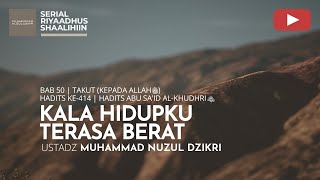2096. KALA HIDUPKU TERASA BERAT | Riyaadhus Shaalihiin | Ustadz Muhammad Nuzul Dzikri