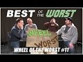 Best of the Worst: Wheel of the Worst #11