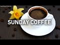 Sunday coffee  smooth weekend coffee  lazy weekend jazz  bossa nova for relax at home