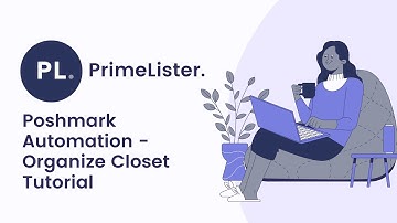 PrimeLister Poshmark Automation Tool - Organize Closet Tutorial