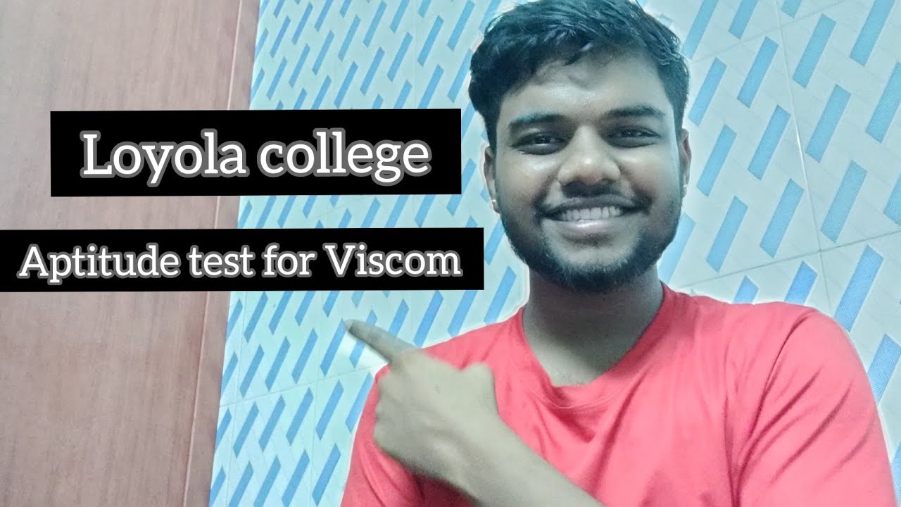 aptitude-test-for-viscom-in-loyola-college-so-sorry-for-the-delay-and-video-quality-youtube
