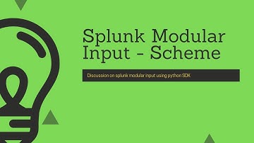 Splunk Python SDK : Creation of Modular Input Scheme-PART-2
