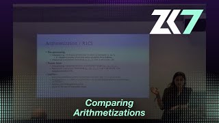ZK7: Comparing Arithmetizations - Harjasleen Malvai - UIUC / IC3