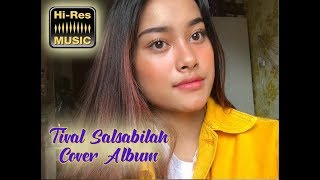 Kumpulan Lagu Tival Salsabila Best Cover 2019 || Bikin Merinding