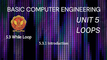 5.3.1 Introduction to While Loop | Unit 5 | BT-205 | C Programming | BASIC COMPUTER ENGINEERING