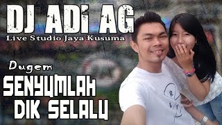 Senyumlah Dik Selalu - DJ Adi AG Live Studio Jaya Kusuma