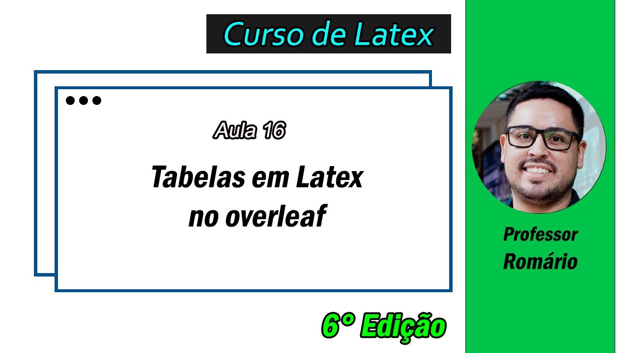 Aula 16 - Tabelas em Latex
