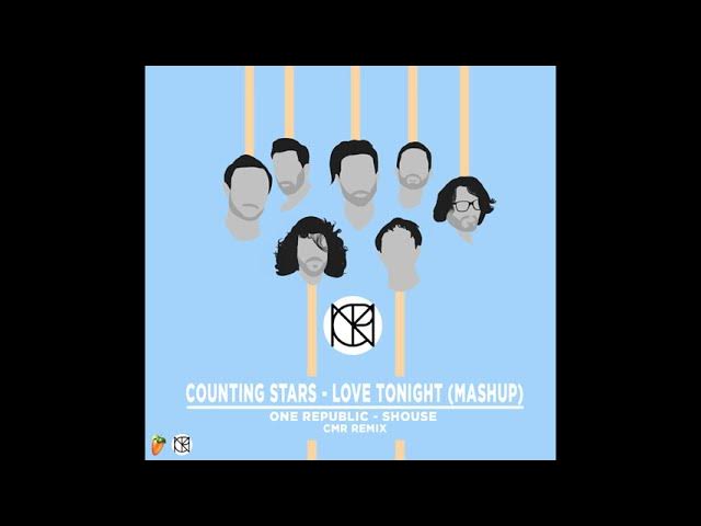 COUNTING STARS - ONE REPUBLIC, LOVE TONIGHT - SHOUSE (MASHUP) (CMR REMIX)