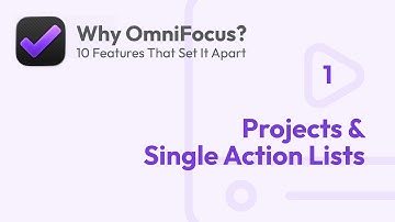 Projects & Single Action Lists in OmniFocus 4 | Why OmniFocus?