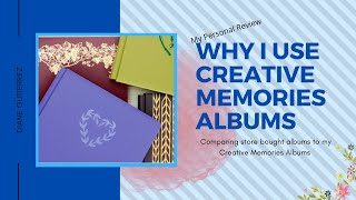 Why I Use Creative Memories Albums ~ My Personal Review on Scrapbooking  Photo Albums 