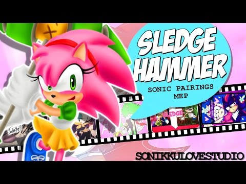 Sonikku It Will Feel Just Like A Sledgehammer Sonic Pairings MEP 
