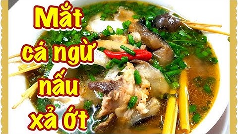 Cách nấu mắt cá ngừ đại dương ngon với xả ớt ai cũng có thể nấu được I how to cook with Tuna eyes