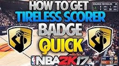 NBA 2K17 BADGE TUTORIAL- GET TIRELESS SCORER SUPER FAST