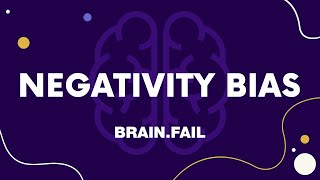 Negativity Bias - Brain.fail