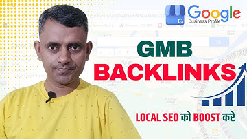 Google My Map में GMB Backlinks कैसे बनाये ? Google Business Profile Backlinks to Boost Local SEO