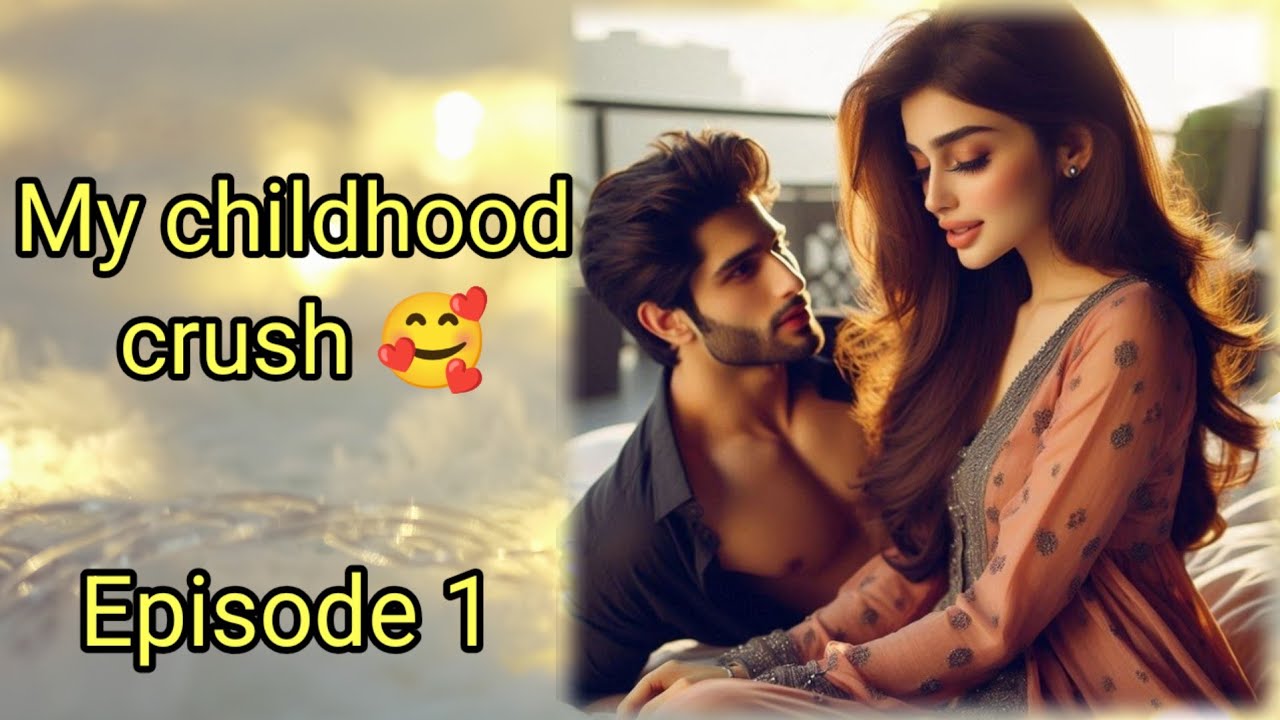 अर्थ के गुस्से से लगा सबको डर,My childhood crush 🥰 | Episode 1 