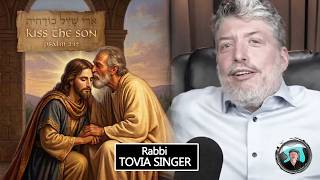 Kiss The Son Is A Warning To The Jews So Why Don't They Listen?  Rabbi Tovia Singer - 2421