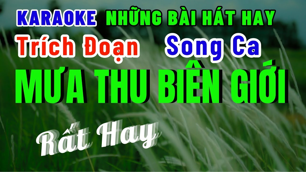 Karaoke Trích Đoạn Mưa Thu Biên Giới Song Ca Rất Hay