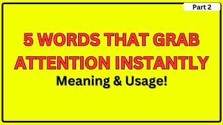 5 Words That Can INSTANTLY Make People Pay Attention (Part 2) | English Vocabulary Tips