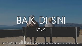 Lyla - Baik Di Sini (Lirik)