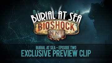 Burial at Sea: Episode Two -- Exclusive Preview Clip
