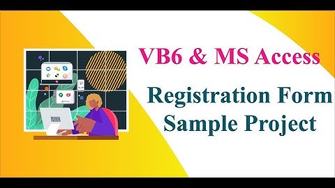 Create student registration form using VB6 and MS Access database. Sample project code video file