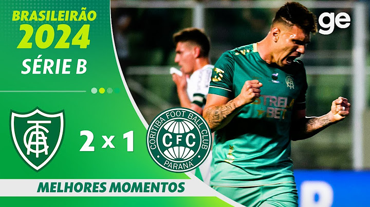 AMÉRICA-MG 2 X 1 CORITIBA | MELHORES MOMENTOS | 30ª RODADA BRASILEIRÃO SÉRIE B 2024 | ge.globo