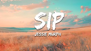 Jessie Murph - Sip (Lyrics)