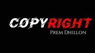 Copyright - Prem Dhillon | Snappy | Lyrics Video | Full Song | Punjabi Song 2021