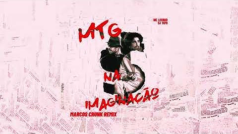 Thumbnail of DJ Topo, MC Livinho - MTG NA IMAGINAÇÃO (Marcos Crunk Remix)