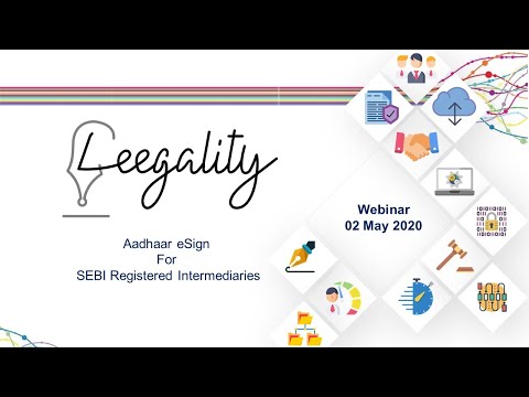 Leegality Webinar: Aadhaar eSign for SEBI Registered Intermediaries