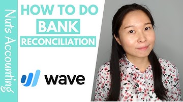 Wave Accounting - Bank Reconciliation Tutorial 2019