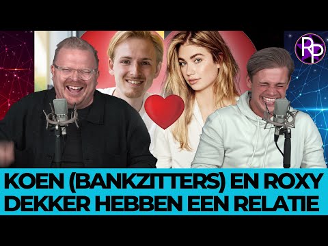 Koen (Bankzitters) en Roxy Dekker hebben een relatie