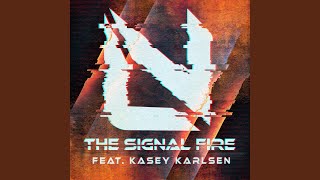 The Signal Fire (feat. Kasey Karlsen)